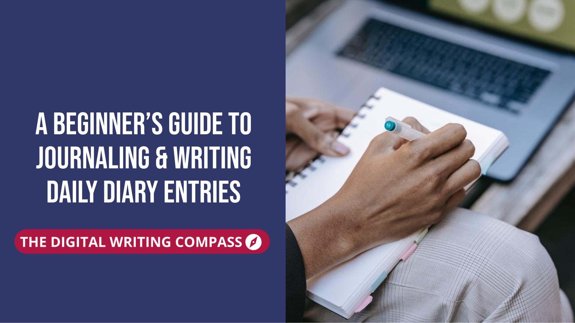 A Beginner’s Guide To Journaling & Writing Daily Diary Entries